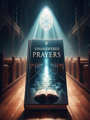 cover image of UnAnswered Prayers